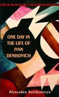 One Day in the Life of Ivan Denisovich - Aleksandr Solzhenitsyn