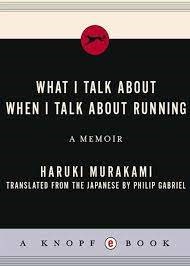 What I Talk About When I Talk About Running - Haruki Murakami